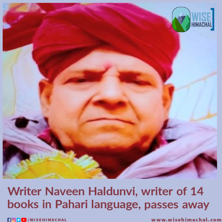 Writer Naveen Haldunvi, writer of 14 books in Pahari language, passes away