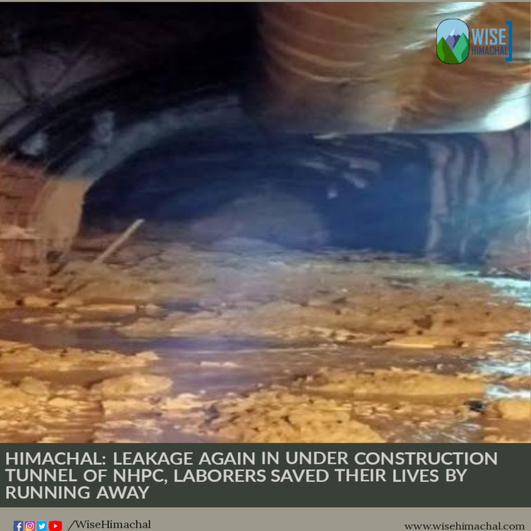 HIMACHAL: LEAKAGE AGAIN IN UNDER CONSTRUCTION TUNNEL OF NHPC, LABORERS SAVED THEIR LIVES BY RUNNING AWAY