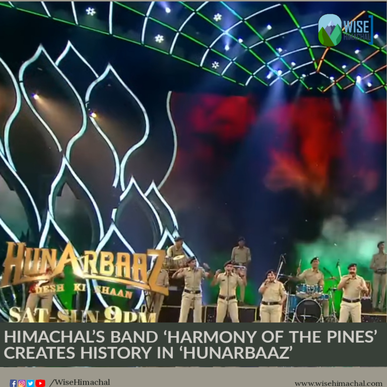 HIMACHAL’S BAND ‘HARMONY OF THE PINES’ CREATES HISTORY IN ‘HUNARBAAZ’