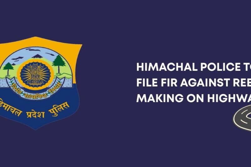 Himachal police to file FIR against reel-making on highways after 22-year-old student’s death